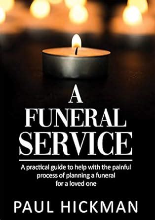 A Funeral Service: An easy to read, practical guide to support families ...