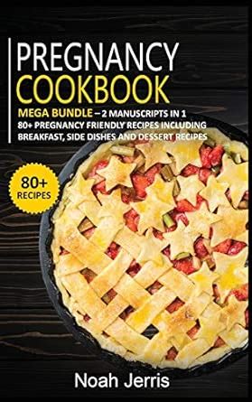 Buy Pregnancy Cookbook: MEGA BUNDLE - 2 Manuscripts in 1 - 80 ...