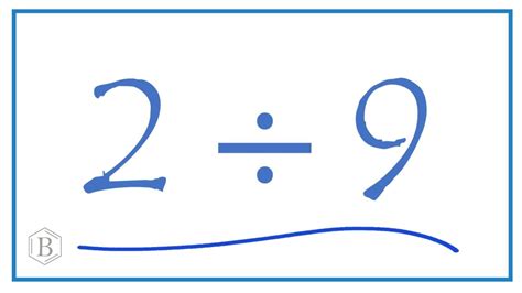 2 divided by 9 (2 ÷ 9) - YouTube