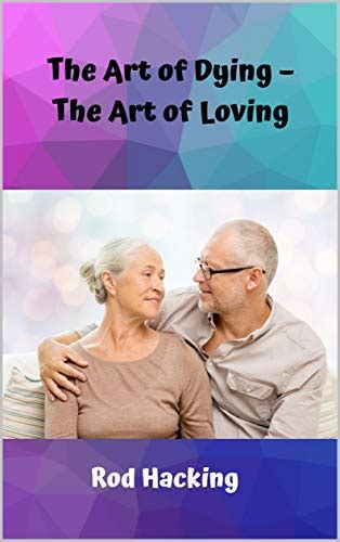 The Art of Dying – The Art of Loving eBook : Hacking, Rod: Amazon.in ...