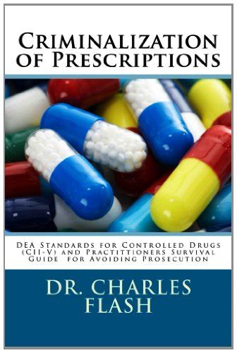 Criminalization of Prescriptions: DEA Standards for Controlled Drugs ...