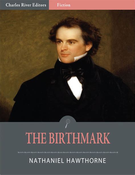 The Birthmark Nathaniel Hawthorne