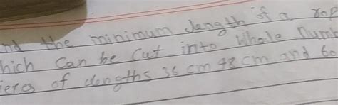 find the minimum length of a top which can be cut into whole number of ...