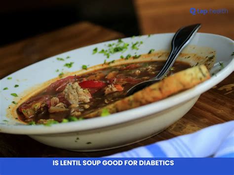 Is Lentil Soup Good for Diabetics? Benefits, Risks, and Healthy Recipe Tips