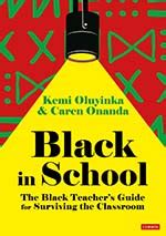 Black in School: The Black Teacher's Guide for Surviving the Classroom ...