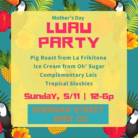 Mother’s Day Luau & Pig Roast @ Sherman Street Beer Co., 1825 E Tremont ...