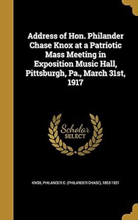 Address of Hon. Philander Chase Knox at a Patriotic Mass Meeting in ...