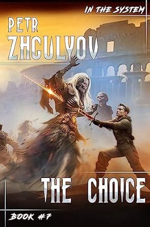 The Choice (In the System Book #7): LitRPG Series eBook : Zhgulyov ...