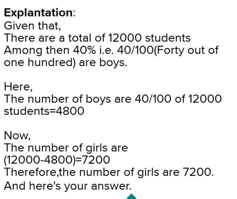 Out of 12000 student in a school 40% are boys. find the number of girl ...