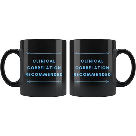 Clinical Correlation Recommended Black Mug 11 Oz Perfect Gift for ...