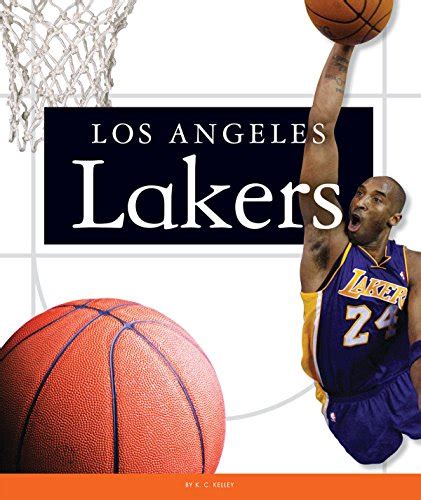 Los Angeles Lakers (Favorite Basketball Teams) eBook : Kelley, K. C ...
