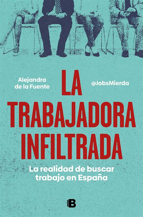 La trabajadora infiltrada: La realidad de buscar trabajo en España by ...
