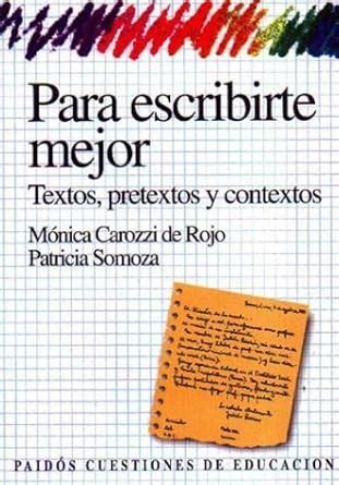 Buy Para Escribirte Mejor: Textos, Pretextos y Contextos Book Online at ...