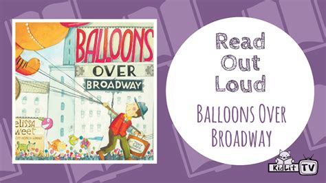 Read Out Loud BALLOONS OVER BROADWAY - KidLit TV