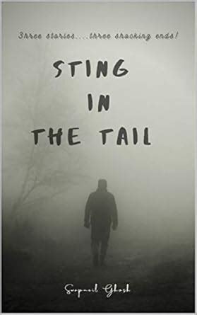 STING IN THE TAIL: 3hree stories...three shocking ends eBook : Ghosh ...