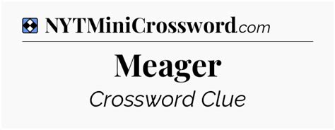 Meager NYT Crossword Clue