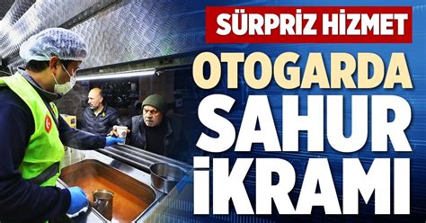 OTOGARDA SAHUR İKRAMI | Denizli Yeni Olay Haber