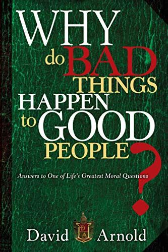 Why Do Bad Things Happen To Good People: Answers to One of Life's ...
