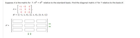 Solved Suppose A is the matrix for T: R3 R3 relative to the | Chegg.com