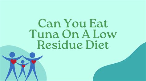 Can You Eat Tuna on a Low Residue Diet 2025?