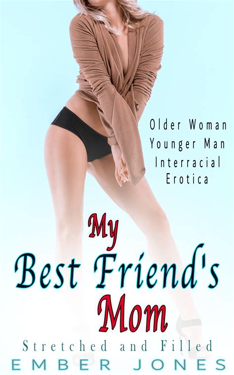 My Best Friend's Mom: Stretched and Filled. Older Woman Younger Man ...