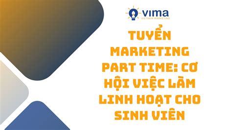 Tuyển Marketing Part Time: Cơ hội việc làm linh hoạt cho sinh viên