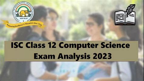 ISC Class 12 Computer Science Paper Analysis 2023: Expert Review ...