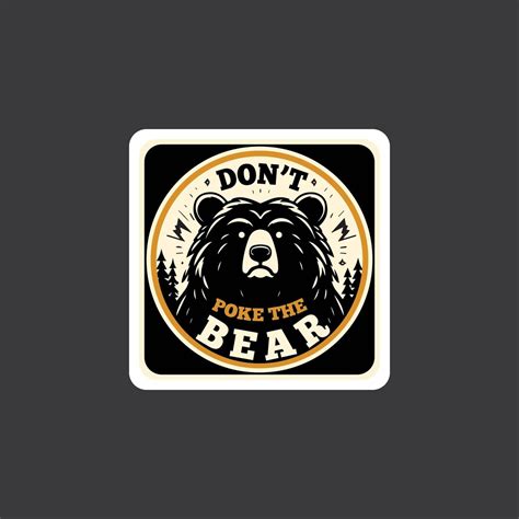 Don't Poke the Bear Sticker Vinyl Sticker Sign Warning Sticker Respect ...