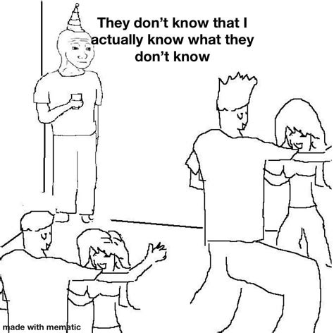 They don’t know : r/memes