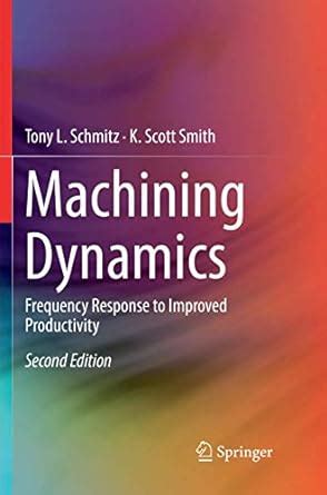 Machining Dynamics: Frequency Response to Improved Productivity ...