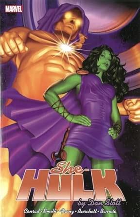 SHE-HULK BY DAN SLOTT : Slott, Dan, Conrad, Will, Smith, Paul, Burchett ...
