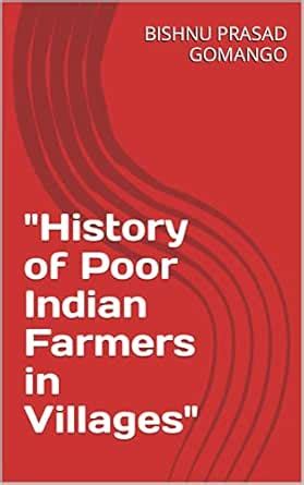 "History of Poor Indian Farmers in Villages" eBook : GOMANGO, BISHNU ...