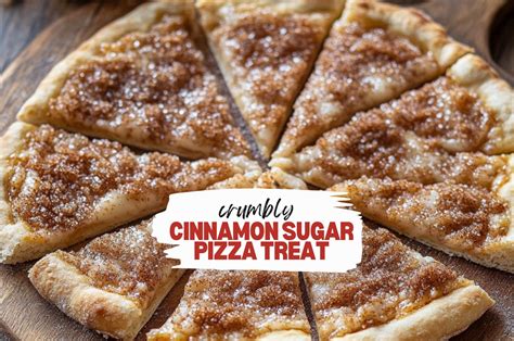Crumbly Cinnamon Sugar Pizza Treat
