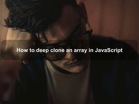 Image result for How to Clone Items in JavaScript Using Array
