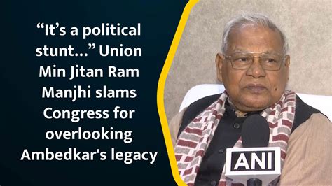 It’s a political stunt…” Union Min Jitan Ram Manjhi slams Congress for ...