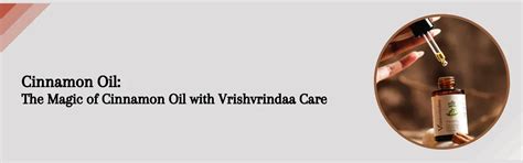 Magic of Cinnamon Oil: Ayurvedic Guide | Vrishvrindaa