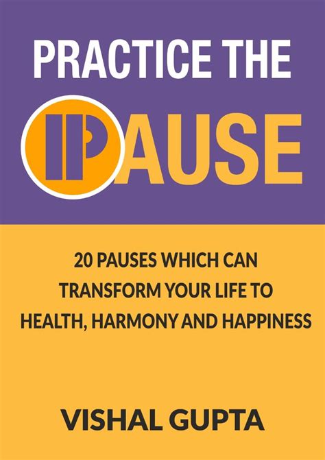 Practice the Pause: 20 Pauses which can transform your Life to Health ...
