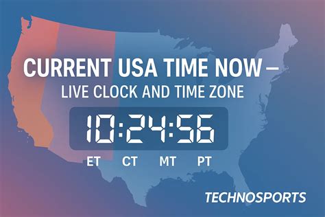Current USA Time Now—Live Clock and Time Zone in 2025