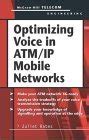 Buy Optimizing Voice in ATM/IP Mobile Networks (McGraw-Hill Telecom ...