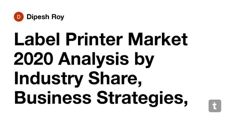 Label Printer Market 2020 Analysis by Industry Share, Business ...
