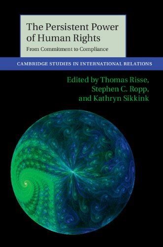 The Persistent Power of Human Rights: From Commitment to Compliance ...