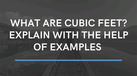 What are Cubic Feet? Explained with the help of examples. - CivilBlog.Org