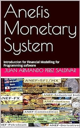 Anefis Monetary System: Introduccion for Financial Modelling for ...