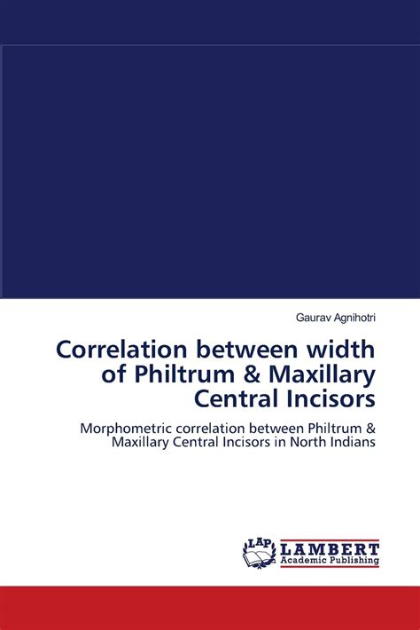 Buy Correlation between width of Philtrum & Maxillary Central Incisors ...