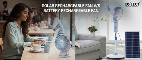 Solar vs Battery Rechargeable Fan: Which Is Right for You? – Dylect