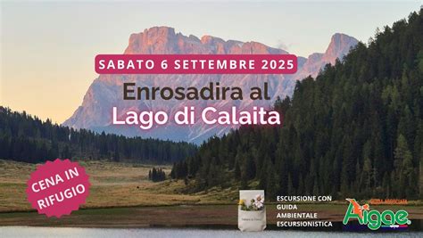 TRAMONTO AL LAGO DI CALAITA: Escursione guidata & Enrosadira sulle Pale ...