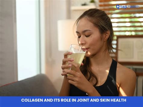 Collagen and Its Role in Joint and Skin Health - Tap Health