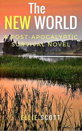 The New World: A Post-Apocalyptic Dystopian Survival Novel eBook ...