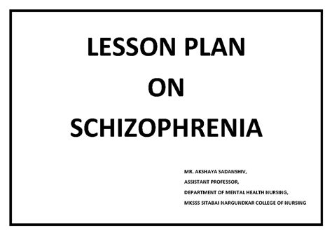 Lesson plan schizophrenia - LESSON PLAN ON SCHIZOPHRENIA MR. AKSHAYA ...