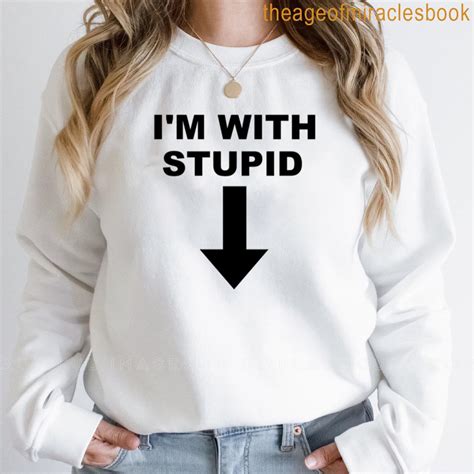 Im With Stupid T-shirt